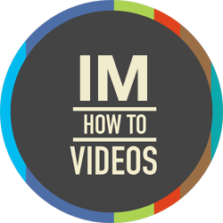 IM How To Videos